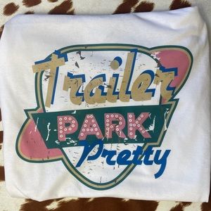 Trailer Park Pretty - Regular Tee